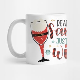 Dear Santa Just Bring Wine Mug